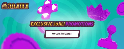 Exclusive 30jili Promotions: May-June 2025 Update